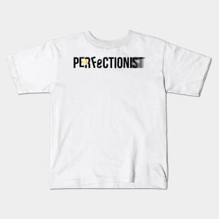 Perfectionist / black edition Kids T-Shirt